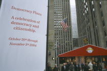 Rockefeller Centre  Democracy Plaza  during 2004 elections  billed as a grand celebration of democracy and citizenship.