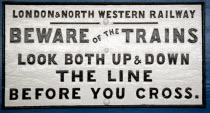 Amberley Working Museum. London And North Western Railway. Beware Of The Trains sign.